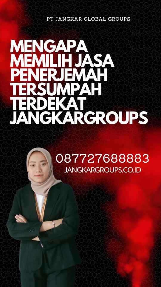 Mengapa Memilih Jasa Penerjemah Tersumpah Terdekat Jangkargroups