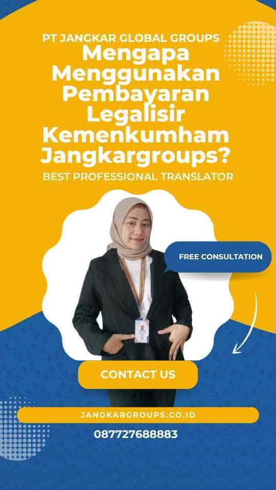 Mengapa Menggunakan Pembayaran Legalisir Kemenkumham Jangkargroups?