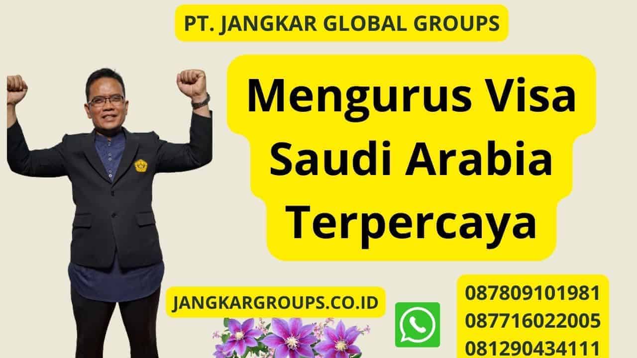 Mengurus Visa Saudi Arabia Terpercaya