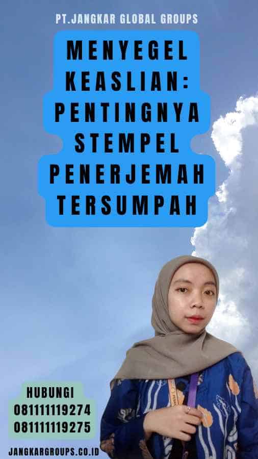 Menyegel Keaslian Pentingnya Stempel Penerjemah Tersumpah