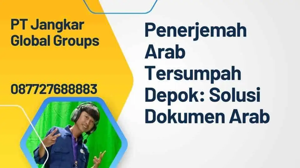 Penerjemah Arab Tersumpah Depok: Solusi Dokumen Arab