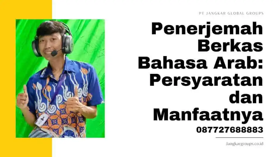 Penerjemah Berkas Bahasa Arab: Persyaratan dan Manfaatnya