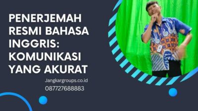 Penerjemah Resmi Bahasa Inggris: Komunikasi yang Akurat