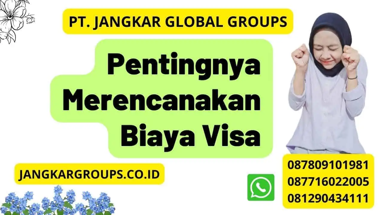 Pentingnya Merencanakan Biaya Visa