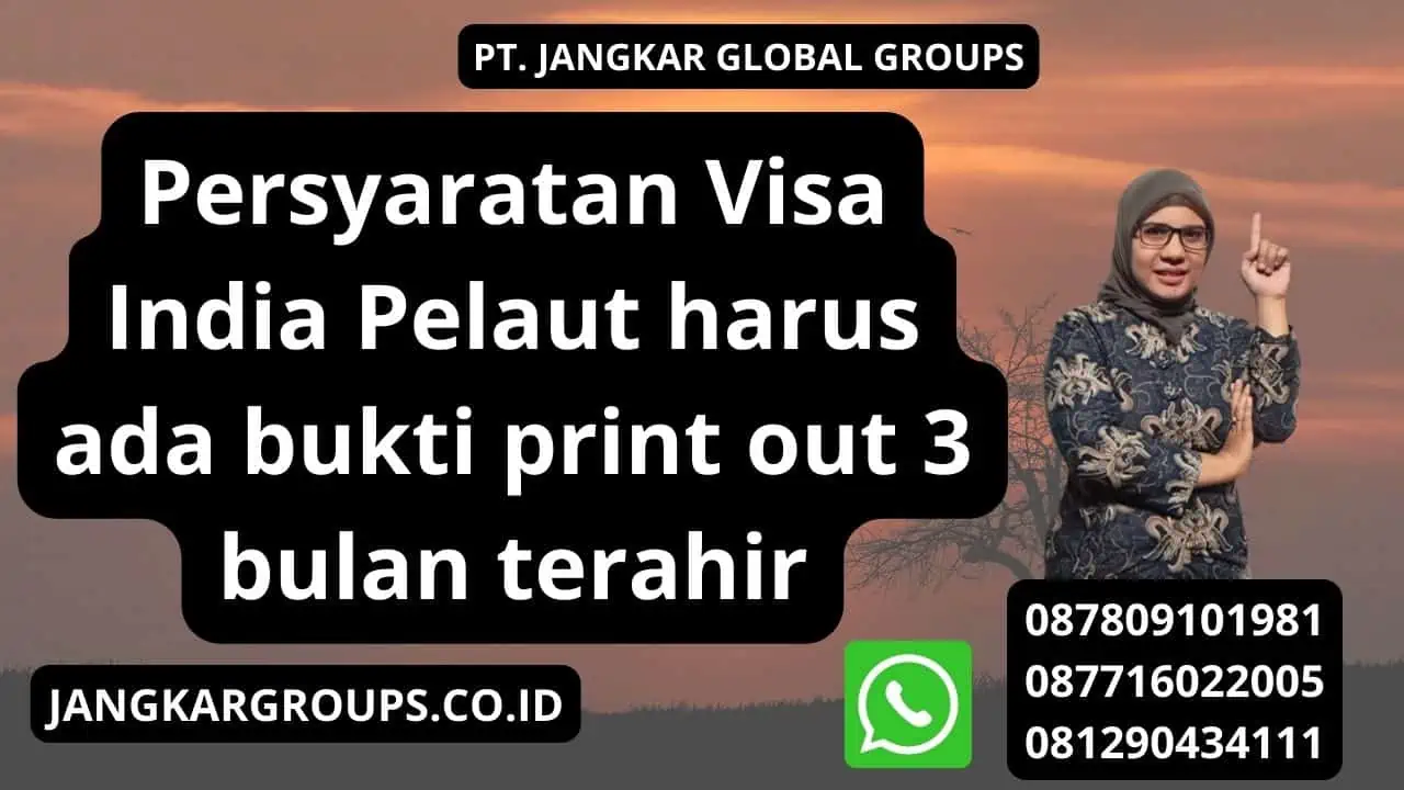 Persyaratan Visa India Pelaut harus ada bukti print out 3 bulan terahir