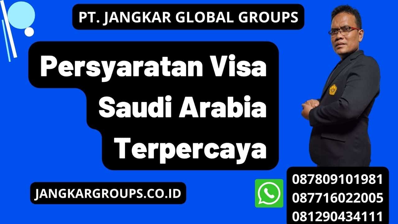 Persyaratan Visa Saudi Arabia Terpercaya