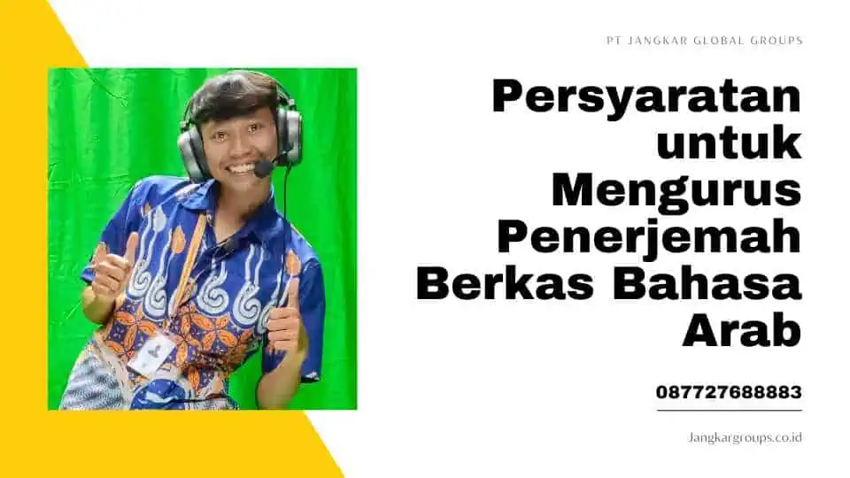 Persyaratan untuk Mengurus Penerjemah Berkas Bahasa Arab