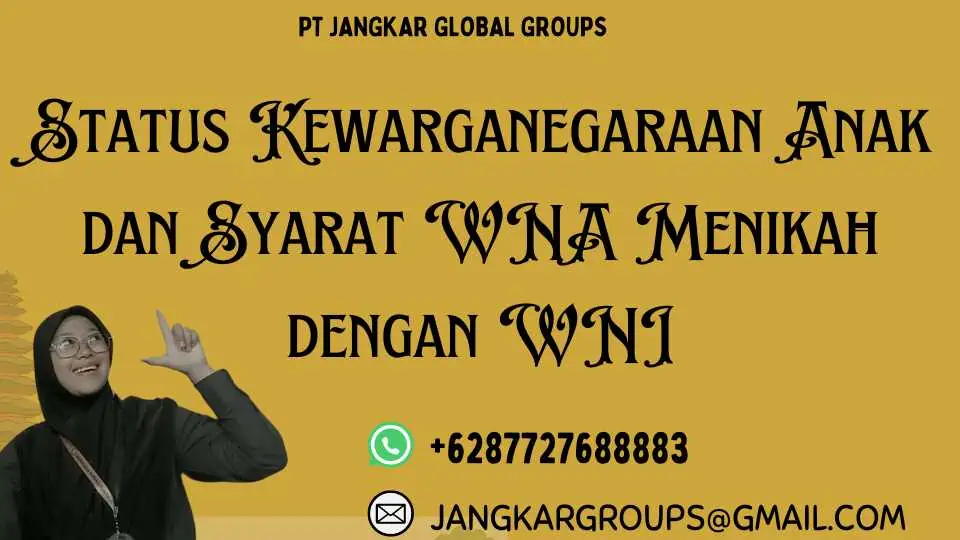 Status Kewarganegaraan Anak dan Syarat WNA Menikah dengan WNI