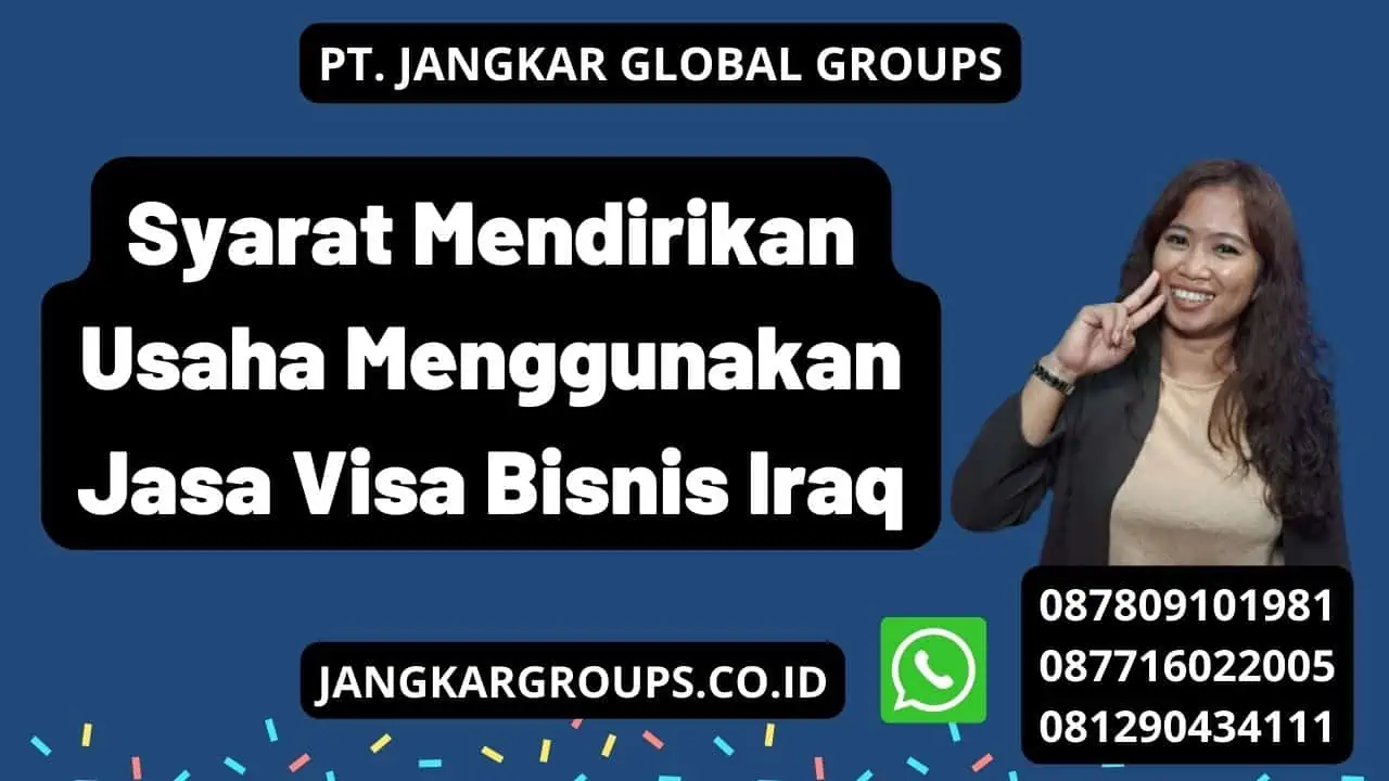 Syarat Mendirikan Usaha Menggunakan Jasa Visa Bisnis Iraq