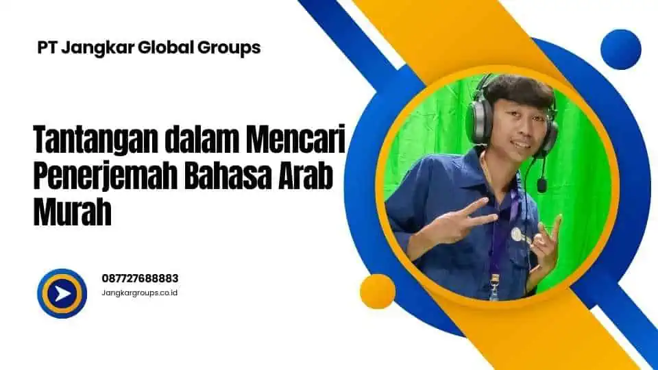 Tantangan dalam Mencari Penerjemah Bahasa Arab Murah