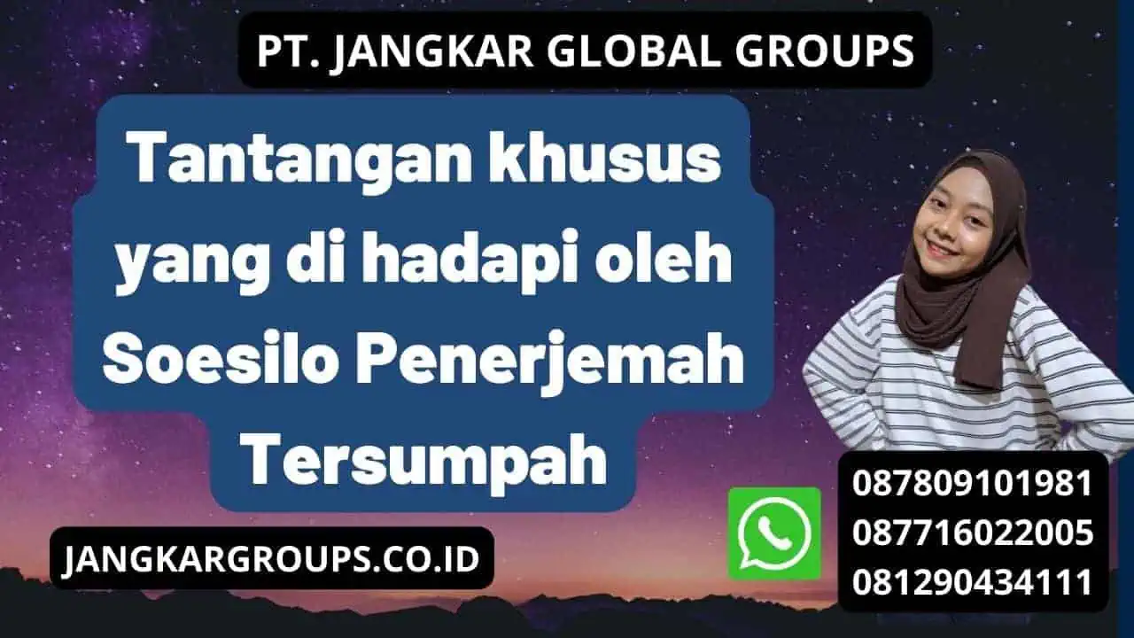 Tantangan khusus yang di hadapi oleh Soesilo Penerjemah Tersumpah