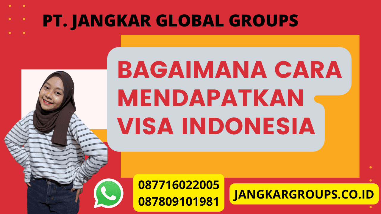 Bagaimana Cara Mendapatkan Visa Indonesia