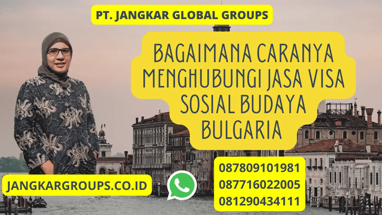 Bagaimana caranya menghubungi Jasa Visa Sosial Budaya Bulgaria