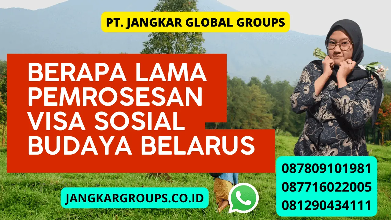 Berapa Lama Pemrosesan Visa Sosial Budaya Belarus