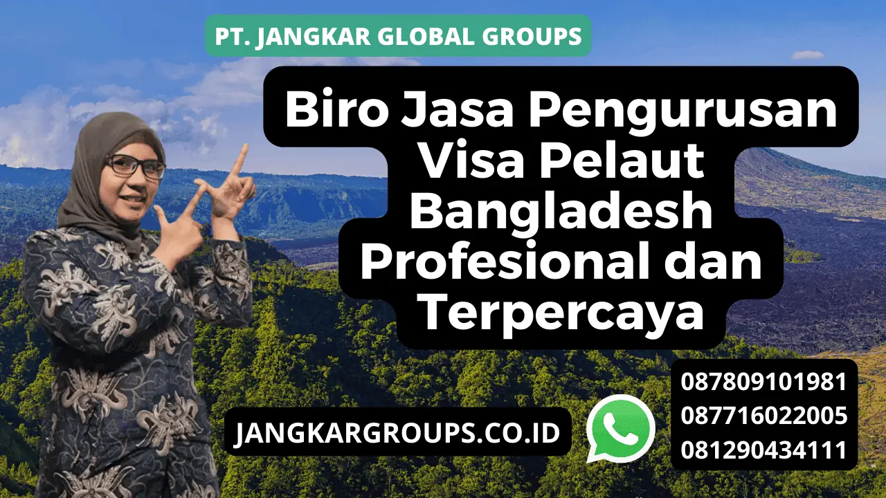 Biro Jasa Pengurusan Visa Pelaut Bangladesh Profesional dan Terpercaya