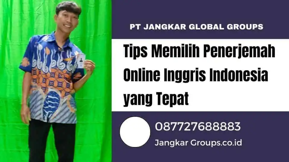 Tips Memilih Penerjemah Online Inggris Indonesia yang Tepat