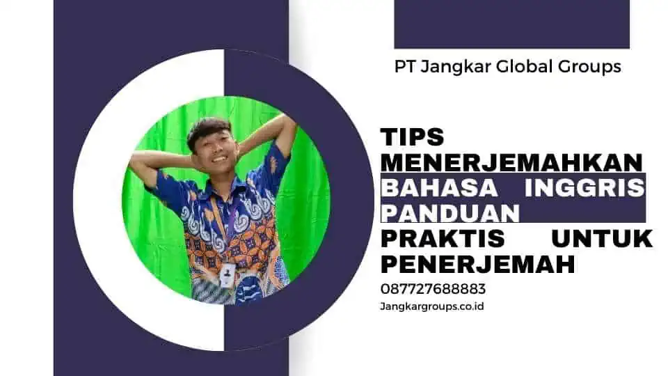 Tips Menerjemahkan Bahasa Inggris: Panduan Praktis untuk Penerjemah