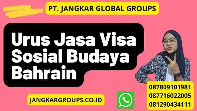 Urus Jasa Visa Sosial Budaya Bahrain