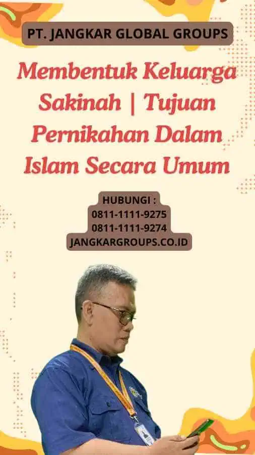 1. Membentuk Keluarga Sakinah Tujuan Pernikahan Dalam Islam Secara Umum