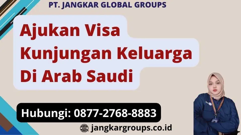 Ajukan Visa Kunjungan Keluarga Di Arab Saudi