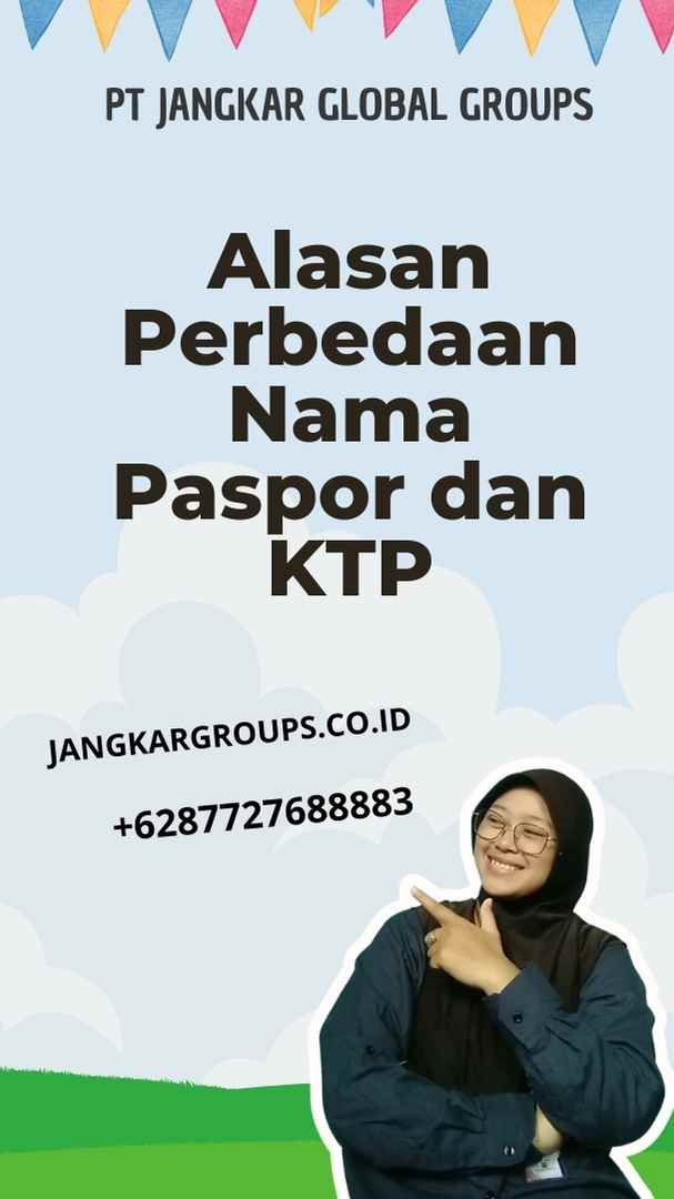 Alasan Perbedaan Nama Paspor dan KTP