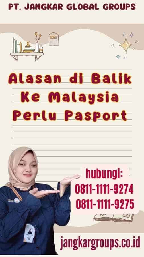 Alasan di Balik Ke Malaysia Perlu Pasport