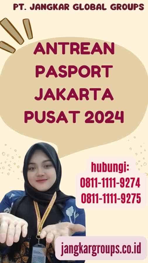 Antrean Pasport Jakarta Pusat 2024