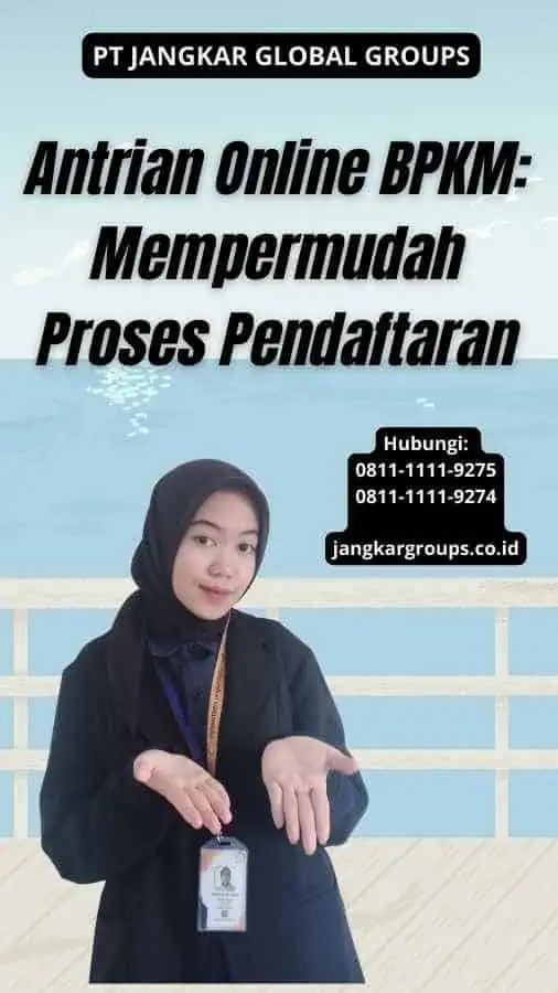 Antrian Online BPKM Mempermudah Proses Pendaftaran