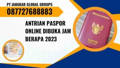 Antrian Paspor Online Dibuka Jam Berapa 2023