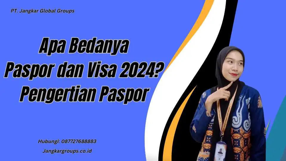 Apa Bedanya Paspor dan Visa 2024? Pengertian Paspor