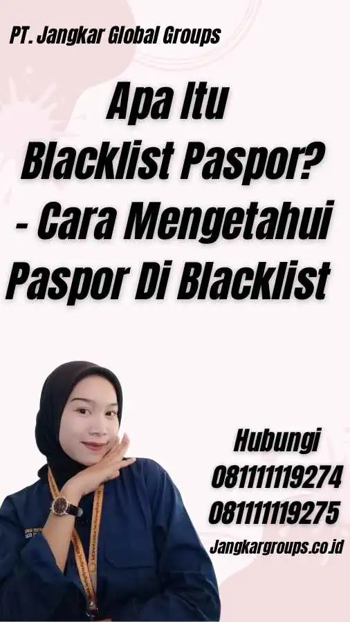 Apa Itu Blacklist Paspor? - Cara Mengetahui Paspor Di Blacklist