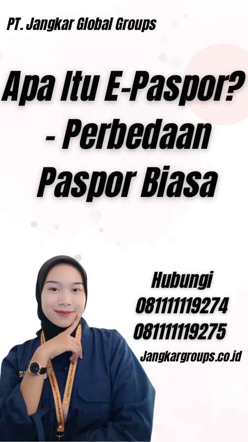 Apa Itu E-Paspor? - Perbedaan Paspor Biasa