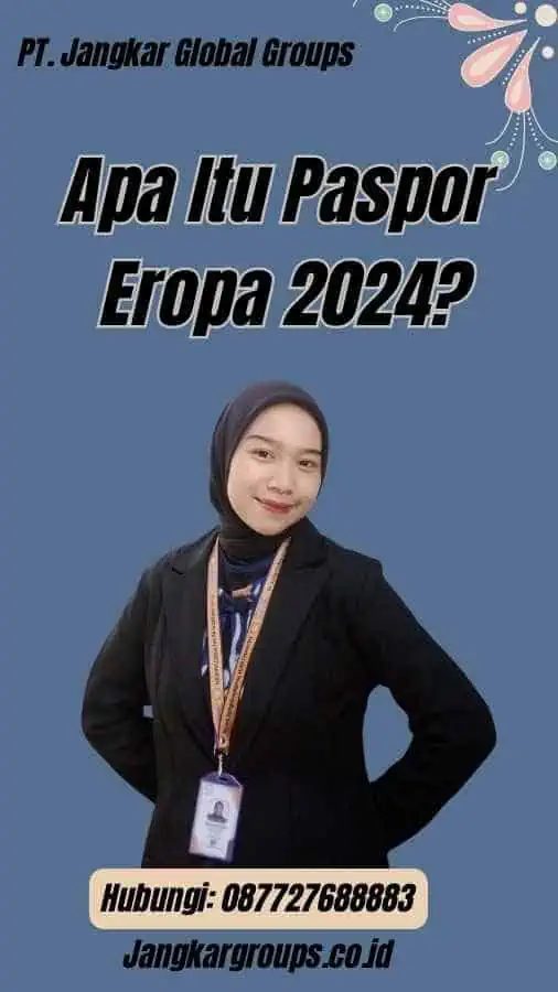 Apa Itu Paspor Eropa 2024?