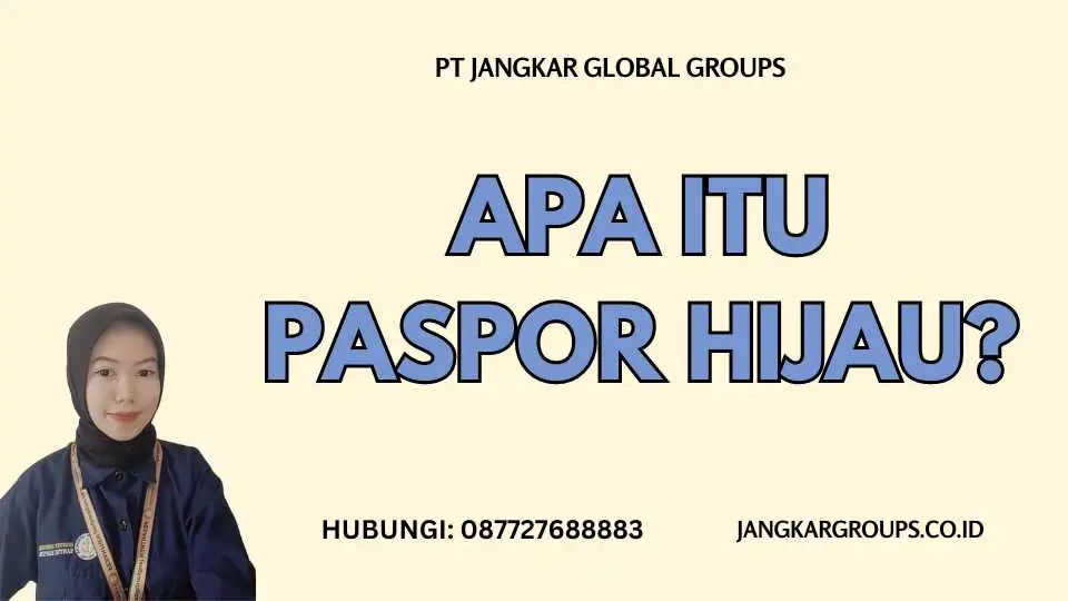 Apa Itu Paspor Hijau?