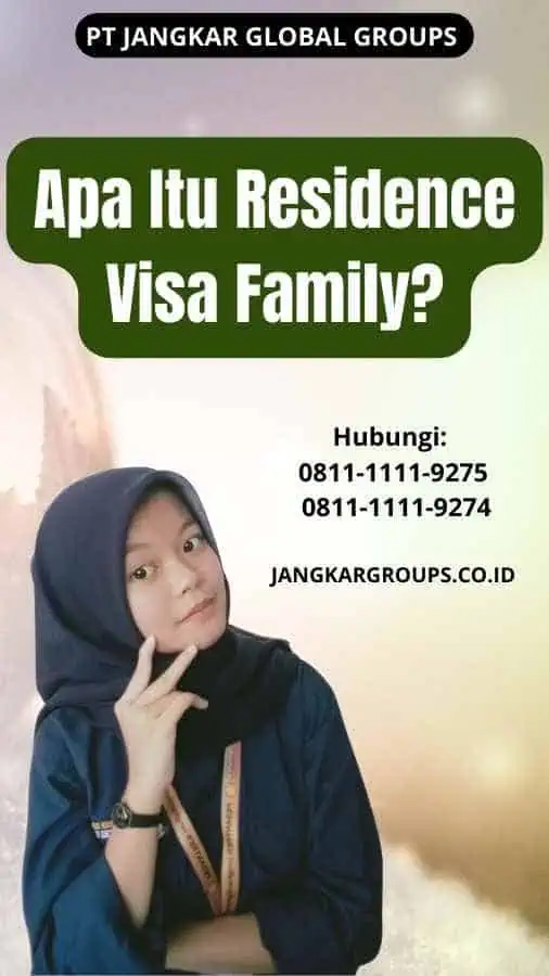 Apa Itu Residence Visa Family