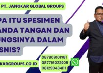 Apa Itu Spesimen Tanda Tangan dan Fungsinya dalam Bisnis?