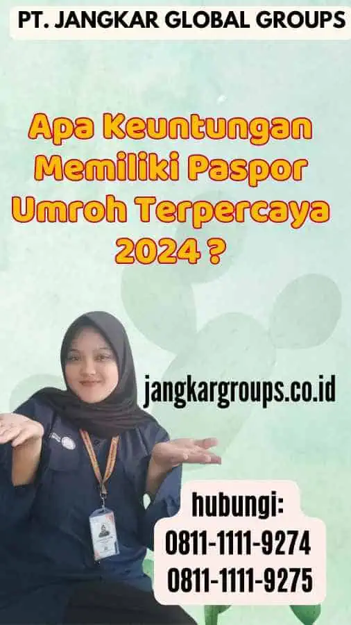 Apa Keuntungan Memiliki Paspor Umroh Terpercaya 2024