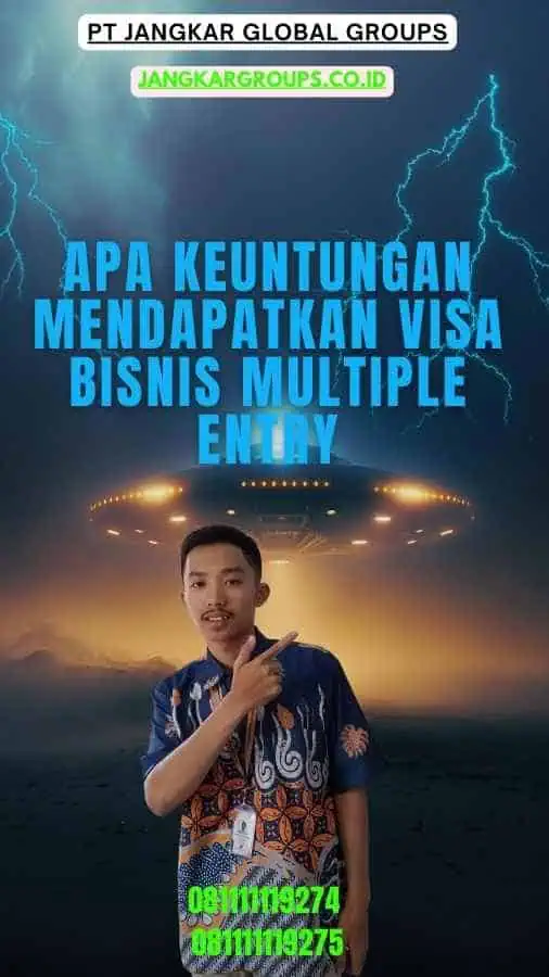 Apa Keuntungan Mendapatkan Visa Bisnis Multiple Entry