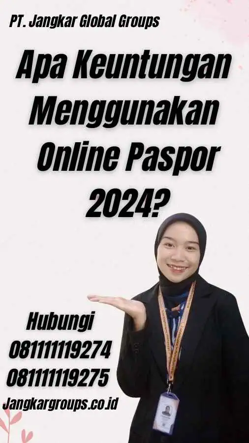 Apa Keuntungan Menggunakan Online Paspor 2024?