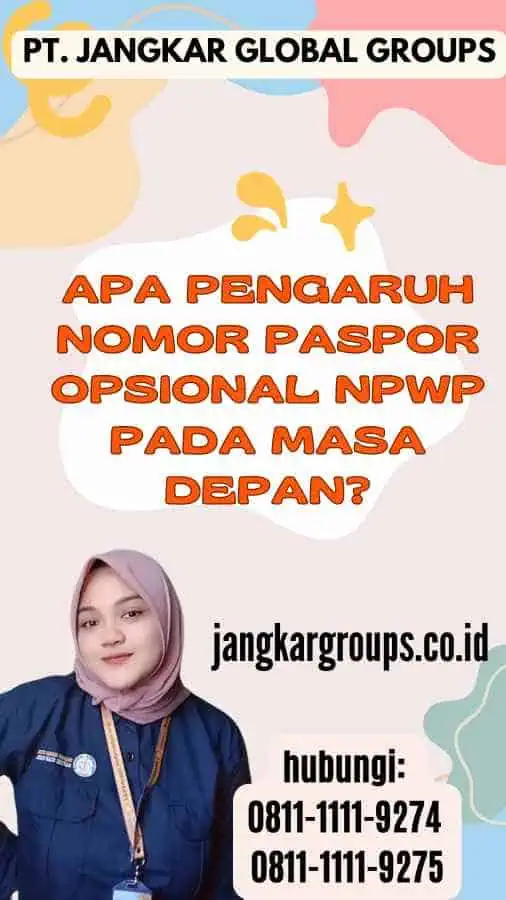 Apa Pengaruh Nomor Paspor Opsional NPWP pada Masa Depan