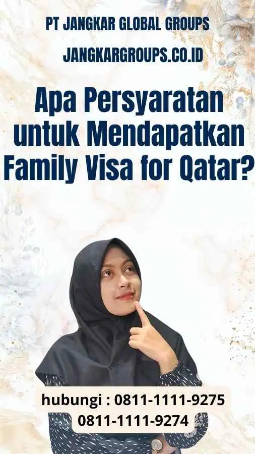 Apa Persyaratan untuk Mendapatkan Family Visa for Qatar?