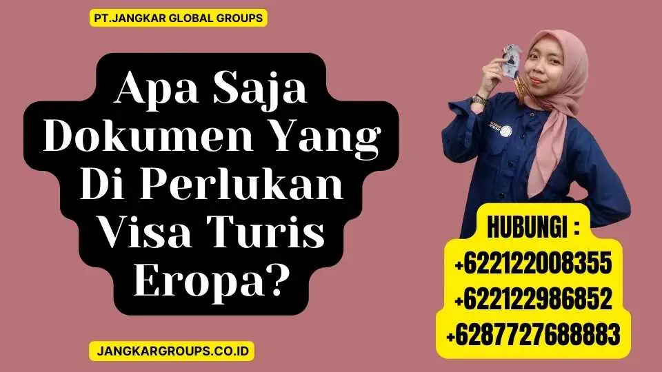 Apa Saja Dokumen Yang Di Perlukan Visa Turis Eropa