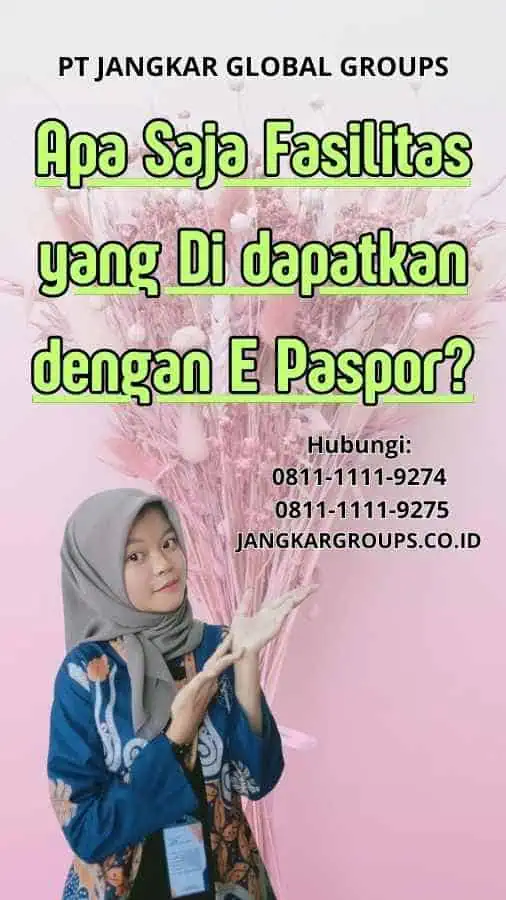 Apa Saja Fasilitas yang Di dapatkan dengan E Paspor