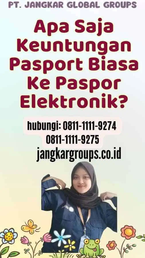 Apa Saja Keuntungan Pasport Biasa Ke Paspor Elektronik