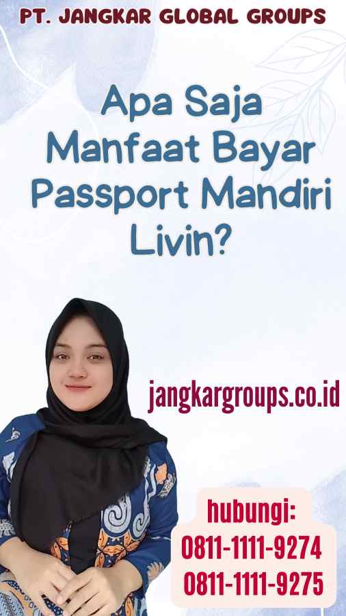 Apa Saja Manfaat Bayar Passport Mandiri Livin