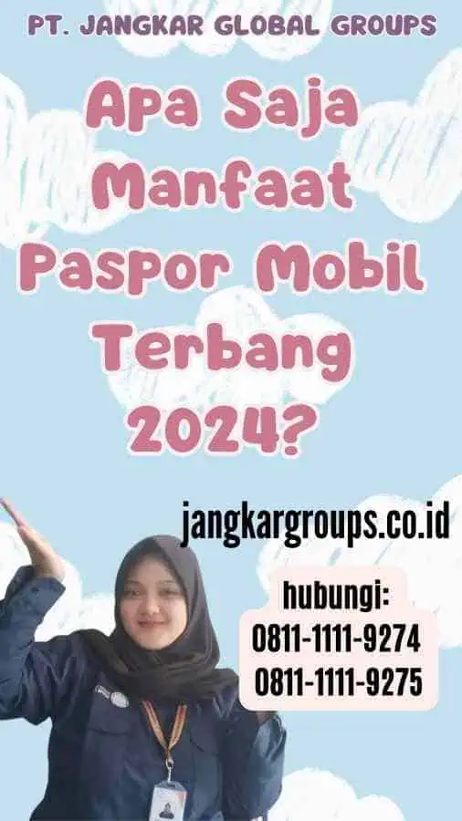 Apa Saja Manfaat Paspor Mobil Terbang 2024