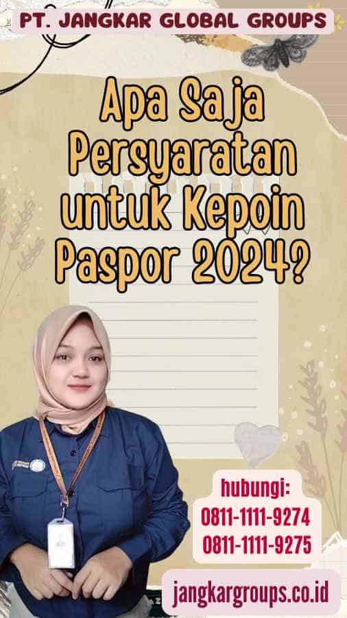 Apa Saja Persyaratan untuk Kepoin Paspor 2024