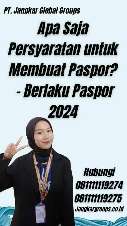 Apa Saja Persyaratan untuk Membuat Paspor? - Berlaku Paspor 2024