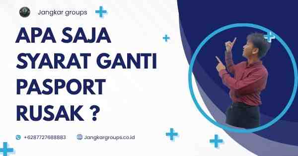 Apa Saja Syarat Ganti Pasport Rusak ?
