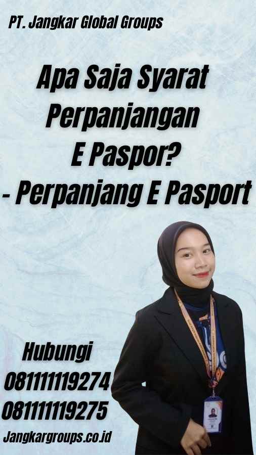 Apa Saja Syarat Perpanjangan E Paspor? - Perpanjang E Pasport